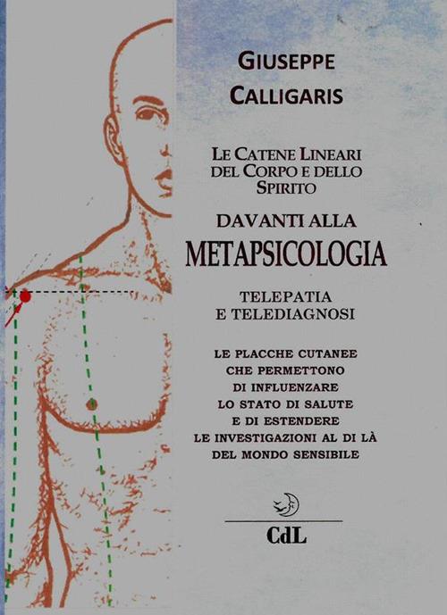 Le catene lineari del corpo e dello spirito davanti alla metapsicologia.  Telepatia e telediagnosi - Calligaris, Giuseppe - Ebook - EPUB2 con Adobe  DRM | IBS