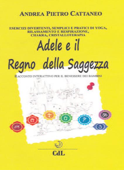 Adele e il regno della saggezza - Andrea Pietro Cattaneo - copertina