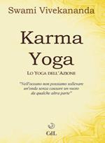 Karma yoga. Lo yoga dell'azione