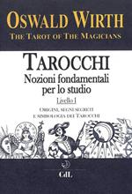 Tarocchi. Nozioni fondamentali per lo studio. Vol. 1: Tarocchi. Nozioni fondamentali per lo studio