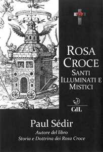 Image of Rosa Croce. Santi, illuminati e mistici