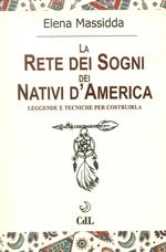 La rete dei sogni dei nativi d'America. Leggende e tecniche per costruirla