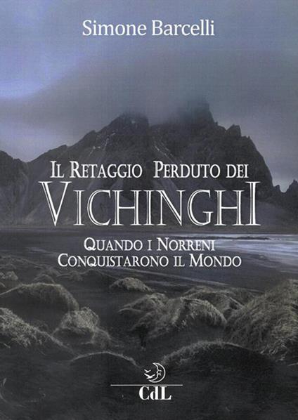 Il retaggio perduto dei Vichinghi. Quando i Norreni conquistarono il mondo - Simone Barcelli - ebook