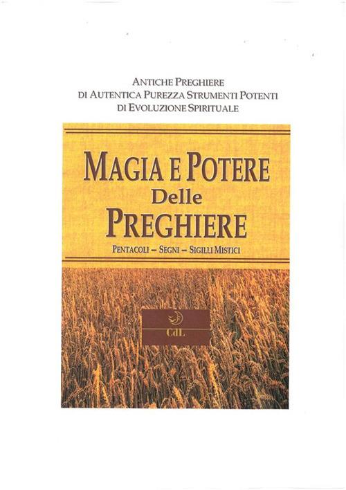 Magia e potere delle preghiere. Pentacoli, segni, sigilli mistici - Anonimo - ebook