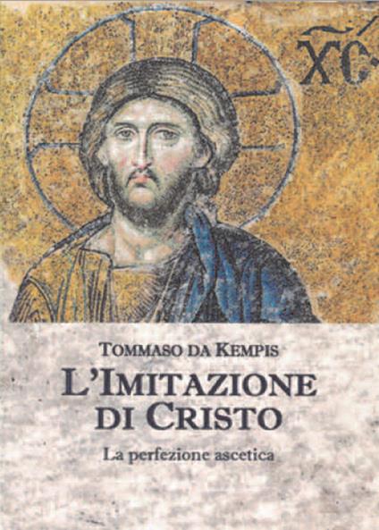 L' imitazione di Cristo. La perfezione ascetica - Tommaso da Kempis - copertina