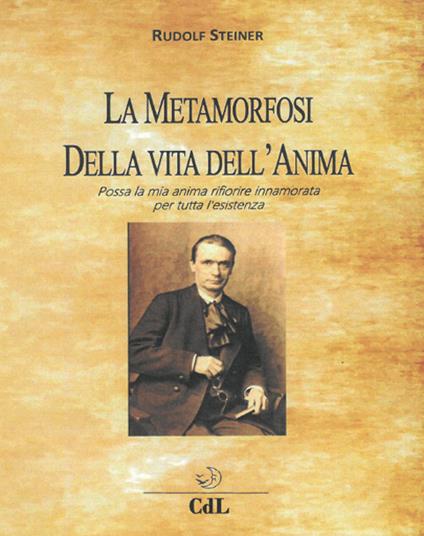 La metamorfosi della vita dell'anima - Rudolf Steiner - copertina