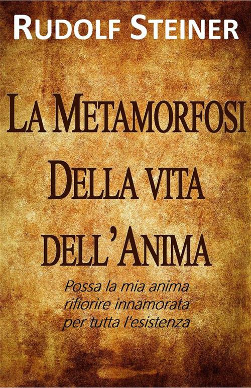 La metamorfosi della vita dell'anima - Rudolf Steiner - ebook