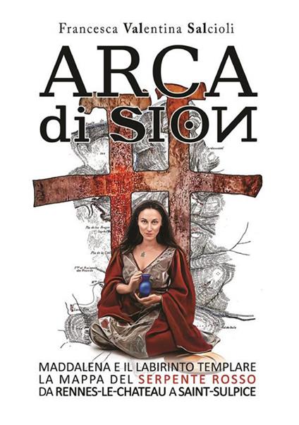 Arca di Sion. Vol. 1 - Francesca Valentina Salcioli - ebook