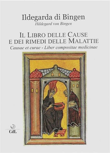 Il libro delle cause e dei rimedi delle malattie. Causae et curae. Liber compositae medicinae - Ildegarda di Bingen (santa) - ebook