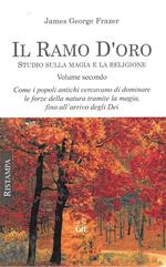 Il ramo d'oro. Studio sulla magia e la religione. Vol. 2