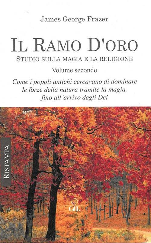 Il ramo d'oro. Studio sulla magia e la religione. Vol. 2 - James George Frazer - ebook