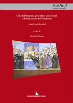 Crisi dell'impresa, procedure concorsuali e diritto penale dell'insolvenza. Aspetti problematici