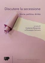 Discutere la secessione. Storia, politica, diritto