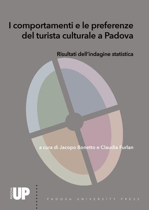 I comportamenti e le preferenze del turista culturale a Padova. Risultati dell'indagine statistica - copertina