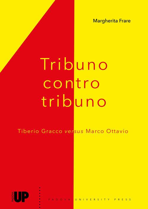 Tribuno contro tribuno. Tiberio Gracci versus Marco Ottavio - Margherita Frare - copertina
