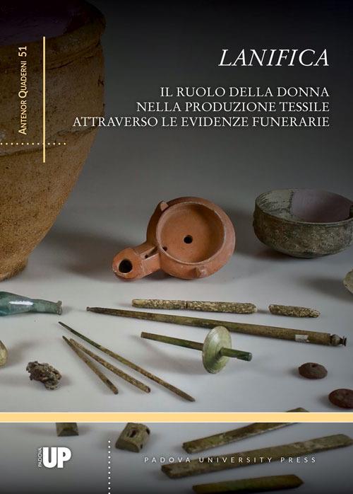 Lanifica. Il ruolo della donna nella produzione tessile attraverso le evidenze funerarie - copertina