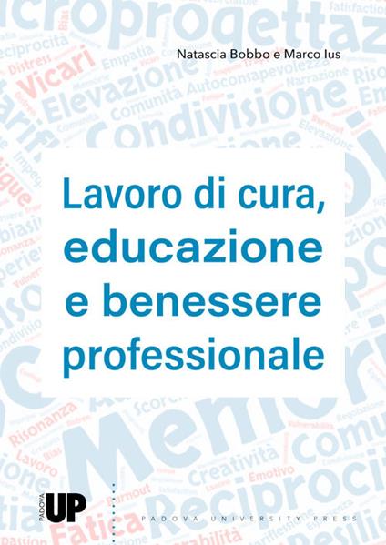 Lavoro di cura, educazione e benessere professionale - Natascia Bobbo,Marco Ius - copertina