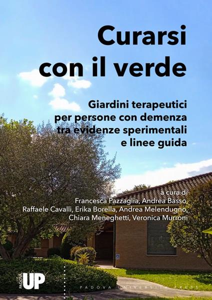 Curarsi con il verde. Giardini terapeutici per persone con demenza tra evidenze sperimentali e linee guida - copertina