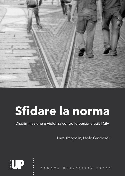 Sfidare la norma. Discriminazione e violenza contro le persone LGBTQI+ - copertina