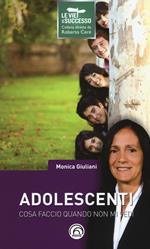 Adolescenti. Cosa faccio quando non mi vedi