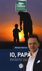 Io, papà. Riparto da me