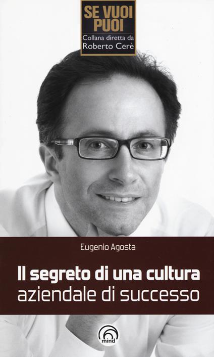 Il segreto di una cultura aziendale di successo - Eugenio Agosta - copertina