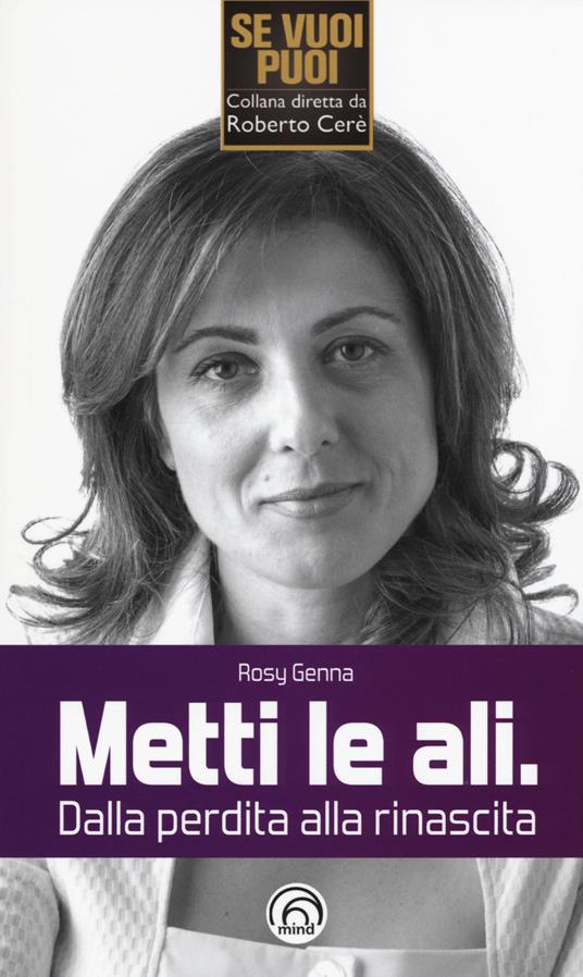 Metti le ali. Dalla perdita alla rinascita - Rosy Genna - copertina