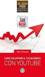 Come sviluppare il tuo business con YouTube