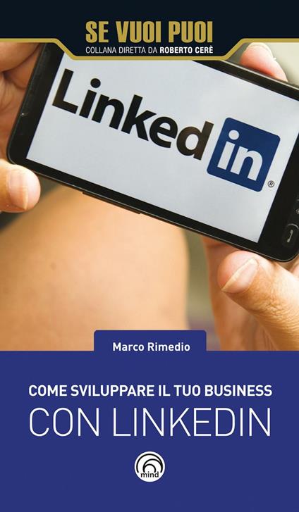 Come sviluppare il tuo business con LinkedIn - Marco Rimedio - ebook