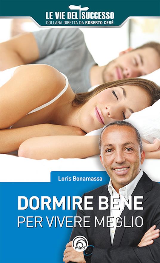 Dormire bene per vivere meglio - Loris Bonamassa - ebook