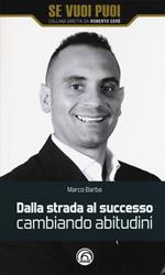 Dalla strada al successo cambiando abitudini. Come riscattarsi nella vita e nel business con 8 strategie