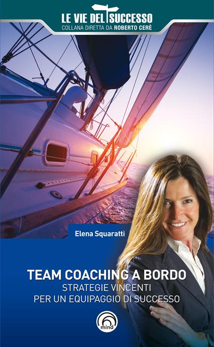 Team coaching a bordo. Strategie vincenti per un equipaggio di successo - Elena Squaratti - ebook