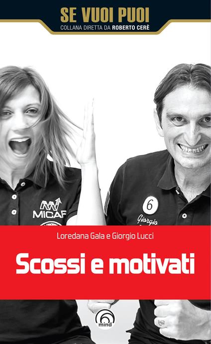 Scossi e motivati - Loredana Gala,Giorgio Lucci - copertina