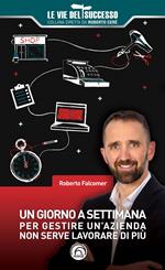 Un giorno a settimana. Per gestire un'azienda non serve lavorare di più