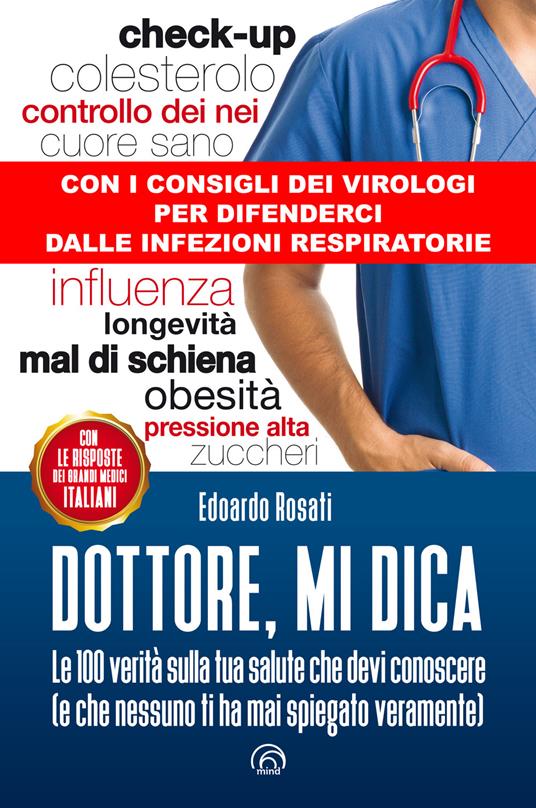 Dottore, mi dica. Le 100 verità sulla tua salute che devi conoscere (e che nessuno ti ha mai spiegato veramente) - Edoardo Rosati - ebook