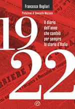 1922. Il diario dell'anno che cambiò per sempre la storia d'Italia