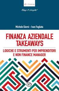 Image of Finanza aziendale takeaways. Logiche e strumenti pr imprenditori e non finance manager