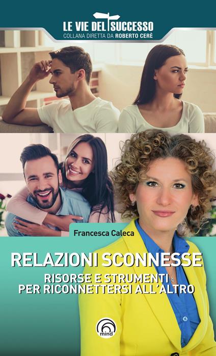 Relazioni sconnesse. Risorse e strumenti per riconnettersi all’altro - Francesca Caleca - copertina