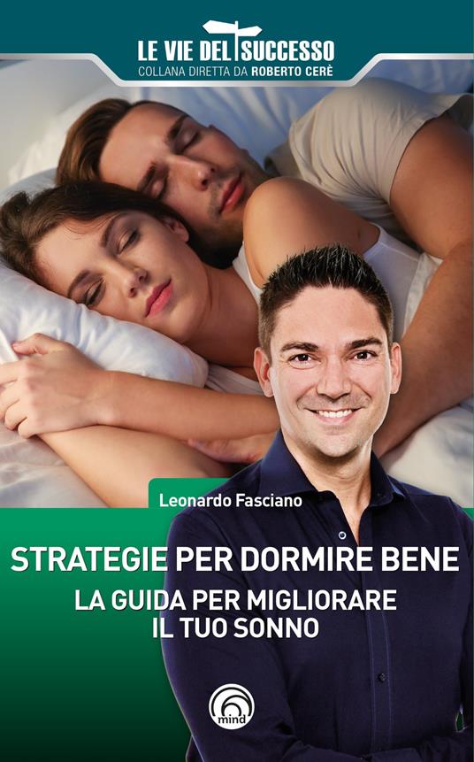 Strategie per dormire bene. La guida per migliorare il tuo sonno - Leonardo Fasciano - copertina