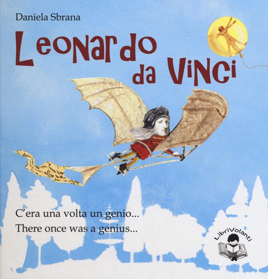 Leonardo da Vinci. C'era una volta un genio-There once was a genius. Ediz. bilingue - Daniela Sbrana - copertina
