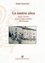 La nostra zòca. Storia e racconti di una famiglia contadina della Romagna