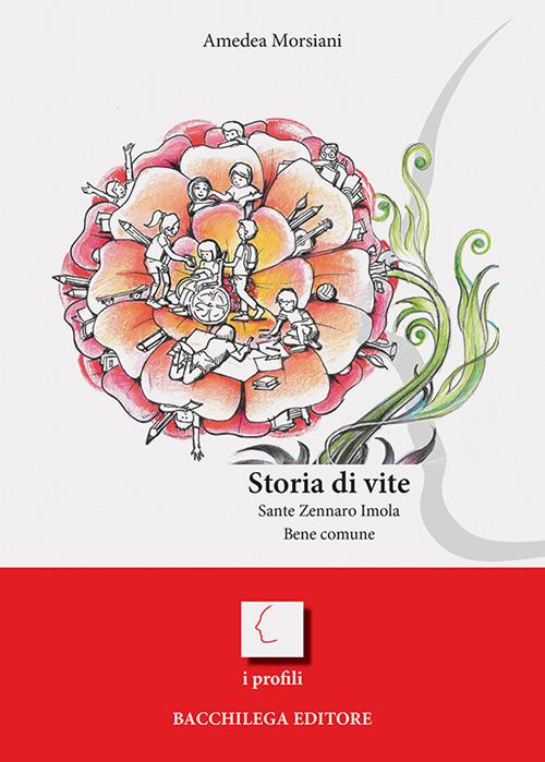 Storia di vite. Sante Zennaro Imola, Bene comune - Amedea Morsiani - copertina