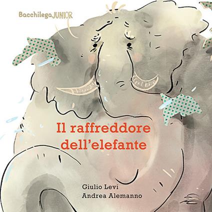 Il raffreddore dell'elefante. Ediz. illustrata - Giulio Levi - copertina