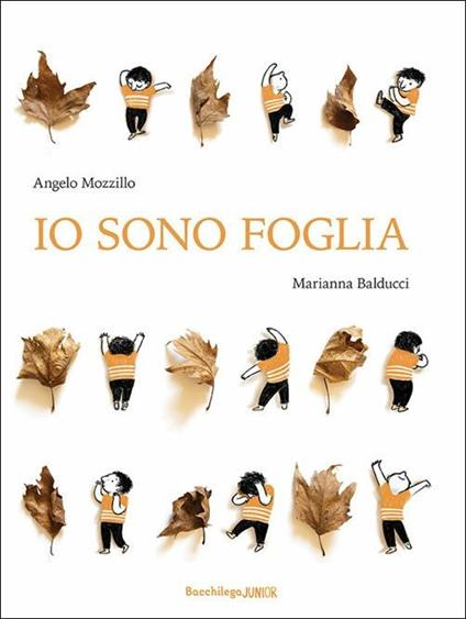 Io sono foglia - Angelo Mozzillo - Libro Bacchilega Editore 2020