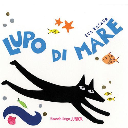 Lupo di mare. Ediz. a colori - Eva Rasano - copertina