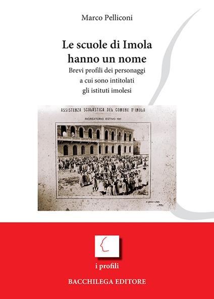 Le scuole di Imola hanno un nome. Brevi profili dei personaggi a cui sono intitolati gli istituti imolesi - Marco Pelliconi - copertina