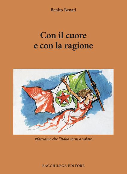 Con il cuore e con la ragione - Benito Benati - copertina