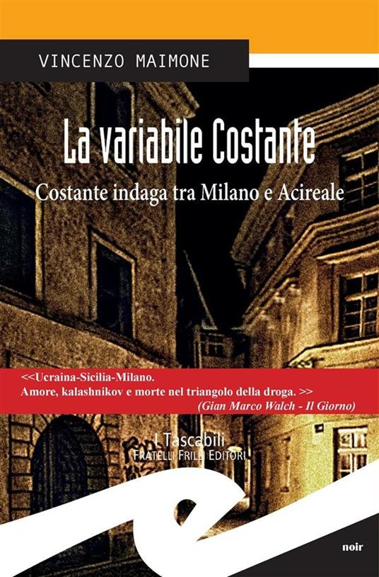 La variabile Costante. Costante indaga tra Milano e Acireale - Vincenzo Maimone - ebook