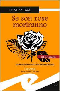 Se son rose moriranno. Intrigo spinoso per Rebaudengo - Cristina Rava - copertina