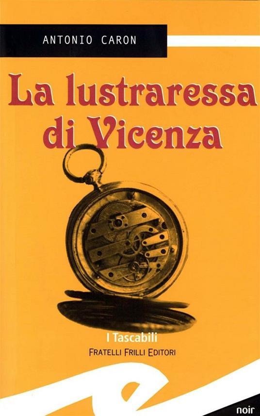 La lustraressa di Vicenza - Antonio Caron - ebook